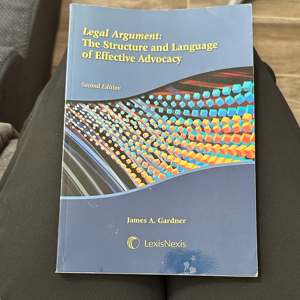 Legal Argument: The Structure and Language of Effective Advocacy EUC